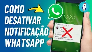 Como DESATIVAR AS NOTIFICAÇÕES do WhatsApp - (Tirar as Notificações da Tela)