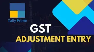 GST adjustment entry in Tally Prime | GST adjustment rules