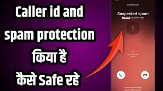 Caller id and spam protection || Caller ID and spam settings kiya hai