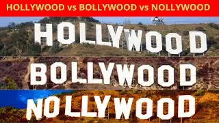 Comparaison entre HOLLYWOOD vs BOLLYWOOD vs NOLLYWOOD