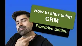 How to get started using CRM to grow your business - Pipedrive tutorial