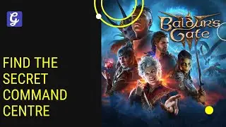 Find the Secret Command Centre Baldur's Gate 3