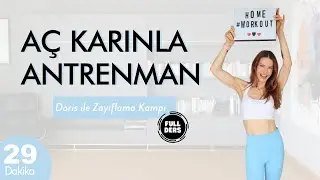 AÇ KARINLA EĞLENCELİ TÜM VÜCUT ANTRENMANI | Doris ile Zayıflama Kampı