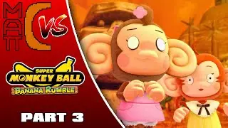 Matt-C vs. Super Monkey Ball Banana Rumble || Part 3: YanYan, Menace To Society