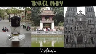 Travel diary in Việt Nam - Ep.3 - Hà Nội (part 2)