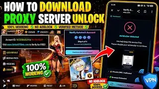 HOW TO DOWNLOAD PROXY SERVER UNLOCK | 100% WORKING METHOD ✅