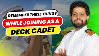 What are the things you should  know before joining as a Deck Cadet?