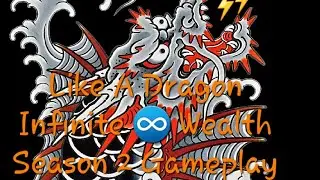 Ronald DRAGON Stream: Like A DRAGON-Infinite Wealth Season 2 Gameplay Part 3(Restream)🐲🐟🤑💴