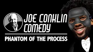 Joe Conklin Comedy: The Phantom of the Process