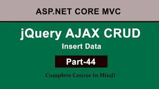 ASP.NET Core MVC CRUD using jQuery AJAX | Save Data Without Page Reload (Step by Step Hindi)