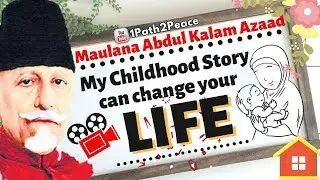 How to become better individual in the Society┇Story of Maulana Abdul Kalam Azad┇Inspiring reminder