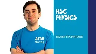 HSC Physics | Exam Technique