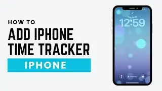 How to Add iPhone Time Tracker Widget 2026 (Step-By-Step Tutorial)