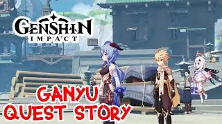 GANYU FULL QUESS STORY GENSHIN IMPACT SEA OF CLOUDS, SEA OF PEOPLE