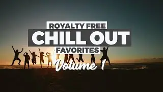 Relaxing, Chill Out Music (Royalty Free, No Copyright - 1 HOUR)