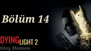 Dying Light 2 Hikaye Türkçe Bölüm #14 [Juan!]