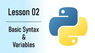 Python Lesson 2 - Basic Syntax & Variables | 2025