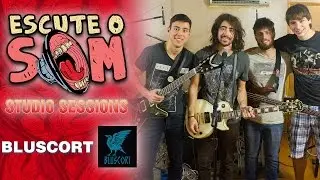 Bluscort | Studio Sessions - Escute o SOM
