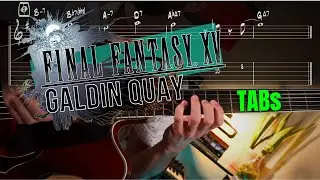 Galdin Quay / FFXV / Guitar TAB Cover