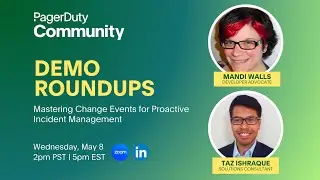 PagerDuty Community Live Demo Webinar: Mastering Change Events for Proactive Incident Management