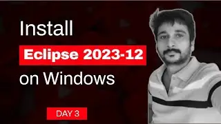 #3 How to install Eclipse IDE 2023-12 on Windows | Java Fundamentals