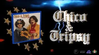 Chico & Tripsy - Chico & Tripsy (prod. CloudyMorning)
