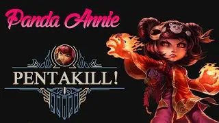 Annie Pentakill ▲ Highlights #0 ▲ Panda Annie [OCE]