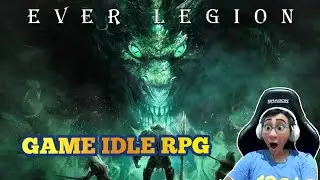 Mengenalkan Game Ever Legion Idle RPG - Game Santai dengan Grafik Menarik