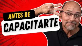 Valora esto antes de Capacitarte