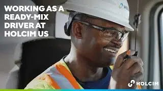 Working as a Ready-Mix Driver at Holcim US