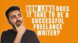 How Long Does it Take to Be a Successful Freelance Writer?