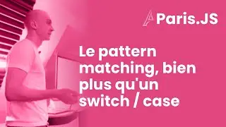 Le pattern matching, bien plus qu'un switch / case — Mathieu Acthernoene
