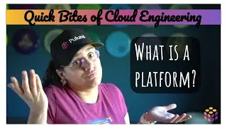 Platforms and Platform Engineering | Quick Bite of Cloud Engineering (QB5)