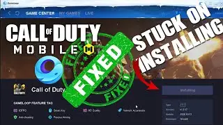 NEW COD Mobile Stuck on Installing in GameLoop 7.1 - FIXED