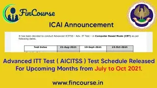 ICAI Big Announcement - Advanced ITT Test (AICITSS) July to Oct 2021 Schedule - FinCourse