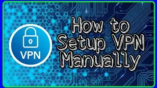 How to setup VPN Manually in Android and stay secure in internet