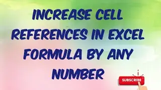 How to increase cell references in excel formula by any number of row