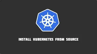 Kubernetes Tutorials -  Setup Kubernetes Cluster from Scratch