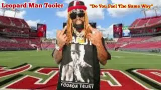 Do You Feel The Same Way (Song)- Leopard Man Tooler Produced By:@tmgtooler