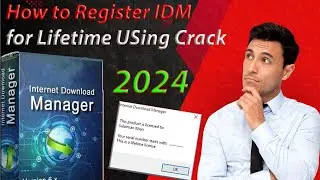 How to Register IDM for LifeTime Using Crack 2024 New By SmartWorking