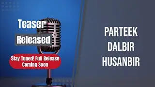 Song Teaser I Parteek Dalbir Husanbir I Unveiling the Struggles of Punjabi Youth
