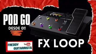 UTILIZAMOS EL FX LOOP en POD GO !!!