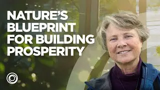 Nature's blueprint for building prosperity