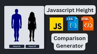 Build a Height Comparison Generator using Javascript, HTML & CSS