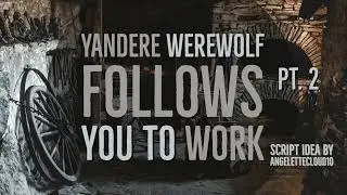 Yandere Werewolf Follows You To Work ASMR Roleplay   Male x Listener