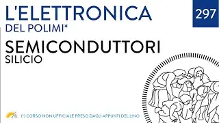 Semiconduttori Intrinseci - Il Silicio - L'elettronica del poli - video 297