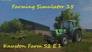 Farming Simulator 15 Knuston Farm S2 E1