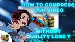 How to compress our video without quality loss ? | Tutorial