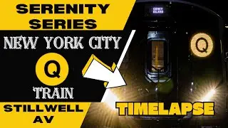 NYC Subway Serenity Series Q Train (to Stillwell Av) Timelapse
