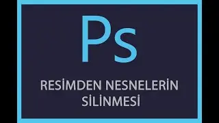 Photoshop Resimden istenmeyen nesnelerin silinmesi